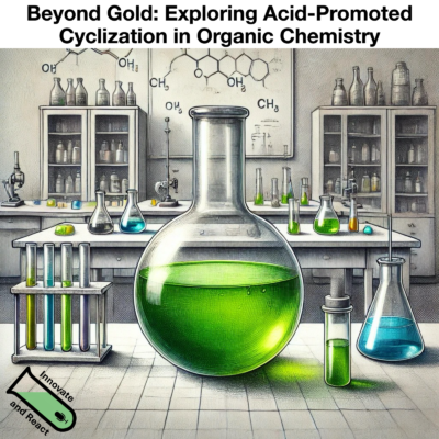 Beyond Gold: Exploring Acid-Promoted Cyclization in Organic Chemistry